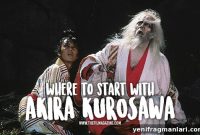 Which Akira Kurosawa Film Should You Watch First?