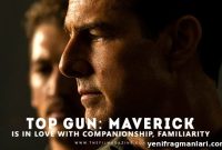 Top Gun: Maverick Embraces Companionship and Familiarity