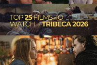 25 Unmissable Films at Tribeca 2026
