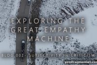 The Great Empathy Machine: Subjectivity in Criticism (Part 2)